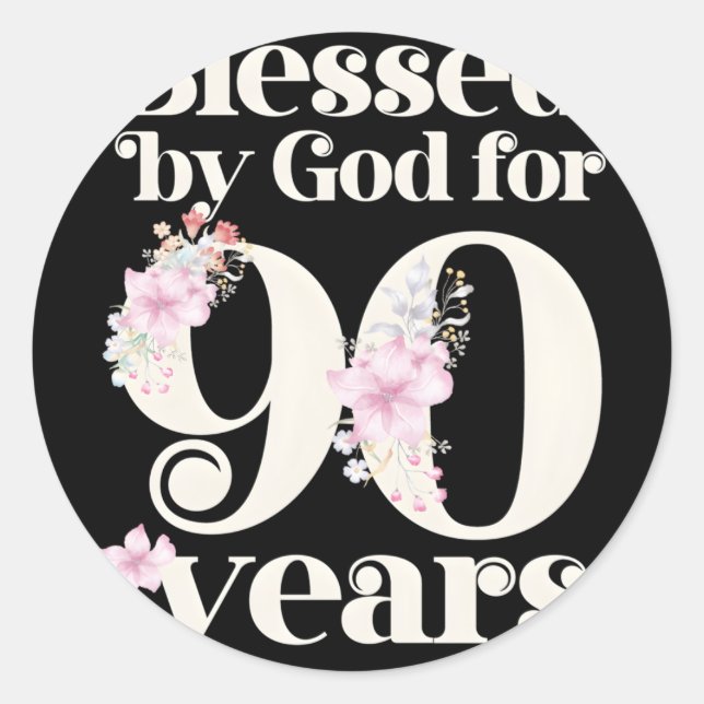 Blessed By God For 90 Years Classic Round Sticker (Front)