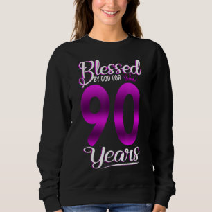 Blessed by God for 90 Years Old 90th Birthday   Cr Sweatshirt