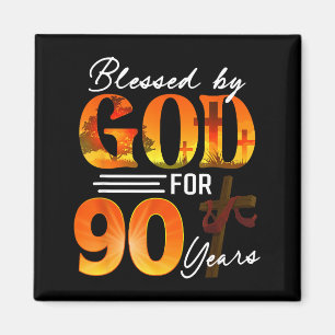 Blessed By God For 90 Years Old Gift 90th Birthday Magnet