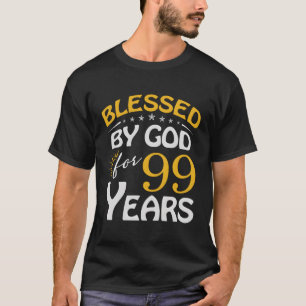 Blessed By God For 99 Happy 99Th T-Shirt