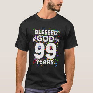 Blessed By God For 99 Years Happy 99Th Birthday T-Shirt