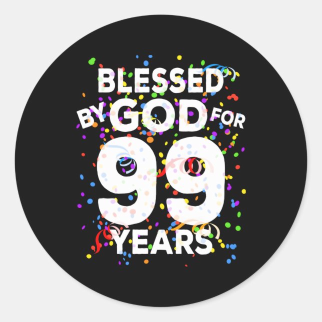 Blessed By God For 99 Years Happy 99Th Classic Round Sticker (Front)