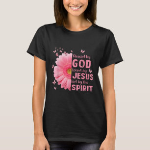 Blessed By God Loved By Jesus Flower Christian Cro T-Shirt