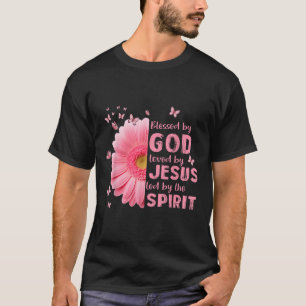 Blessed By God Loved By Jesus Flower Christian Cro T-Shirt