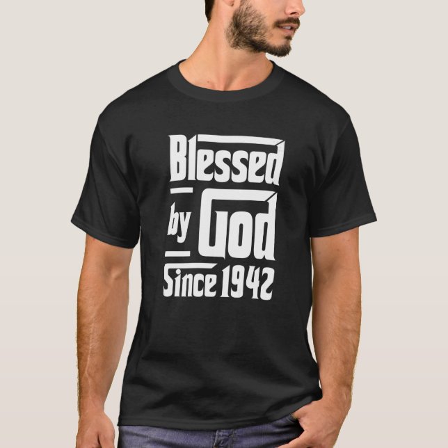 Blessed By God Since 1942 80th Birthday Christian T-Shirt (Front)