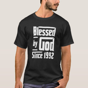 Blessed By God Since 1992 30th Birthday Christian T-Shirt