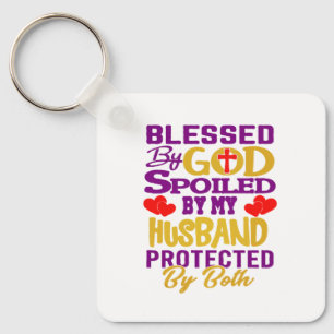 Blessed By God Spoiled By Husband   Christian Wife Key Ring
