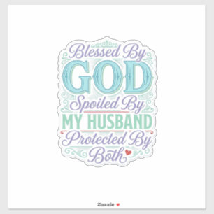 Blessed By God Spoiled By My Husband Shirt Design_