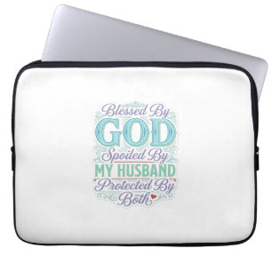 Blessed By God Spoiled By My Husband Shirt Design_ Laptop Sleeve