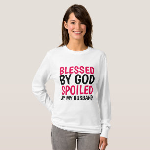 BLESSED BY GOD SPOILED BY MY HUSBAND T-shirts