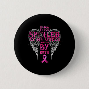 Blessed By God Spoiled By My Uncle Protected By Bo 6 Cm Round Badge