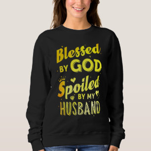 Blessed By God Sweatshirt