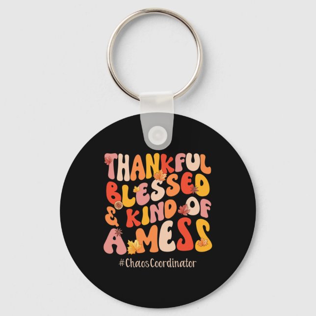Blessed Chaos Coordinator Fall Vibes Thanksgiving  Key Ring (Front)