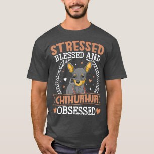 Blessed Chihuahua Obsessed Funny Dog Owner Lover G T-Shirt