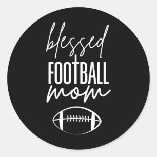 Blessed Footbyll Mum For Christian Mothers On Game Classic Round Sticker