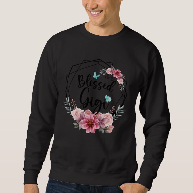 Blessed Gigi with Floral Mother s Day 2023 Sweatshirt (Front)