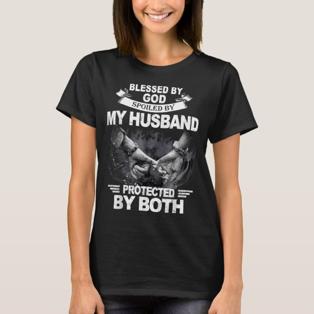 Blessed God Spoiled Husband Protected T-Shirt (Front)