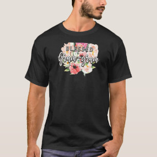 Blessed Gram Gram Birthday Bday Birthdate Natal Da T-Shirt