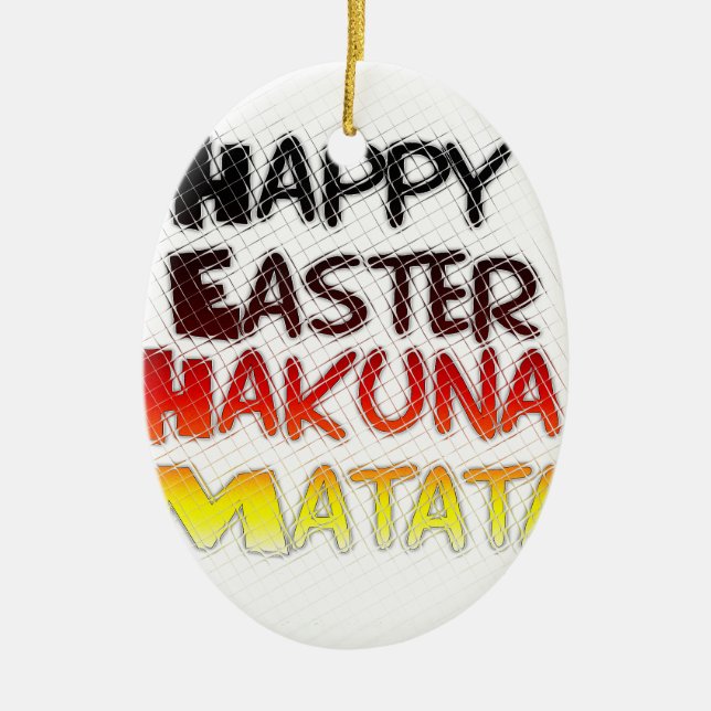 Blessed Happy Easter Hakuna Matata Holiday Season Ceramic Ornament (Front)