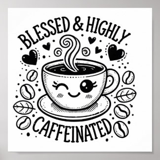 Blessed & Highly, Caffeinated Digital Download Poster