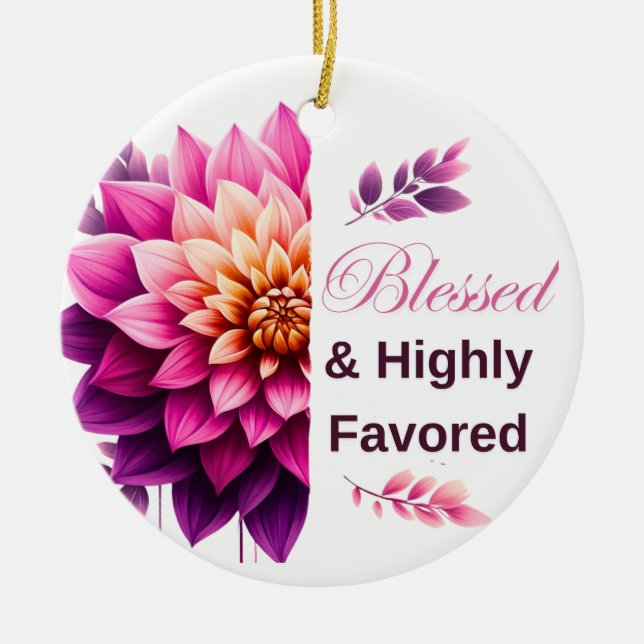 Blessed &Highly Favored Ceramic Ornament (Front)