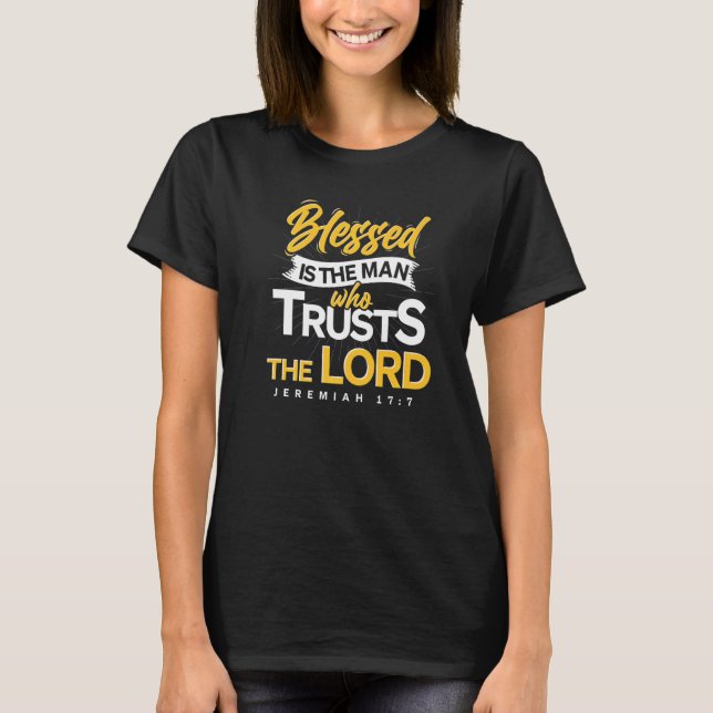 Blessed Is The Man Bible Verse Jesus Christ Prayer T-Shirt (Front)