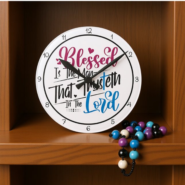 Blessed Is The Man That Trusteth In The Lord Round Clock (Creator Uploaded)
