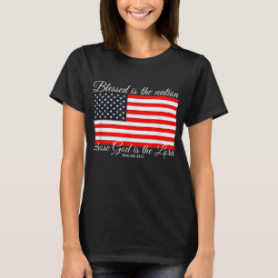 Blessed Is The Nation Psalm 3312 4th of July Flag T-Shirt