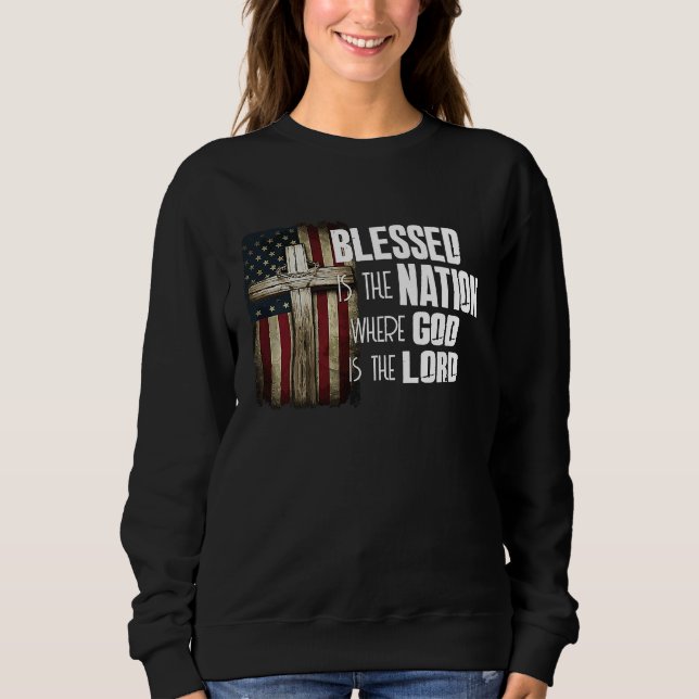 Blessed Is The Nation Whose God Is Lord Christian Sweatshirt (Front)