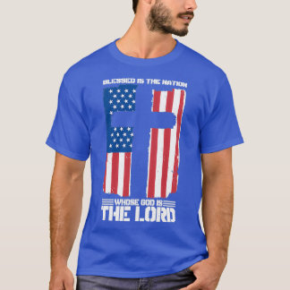 Blessed Is The Nation Whose God Is The Lord 3 T-Shirt