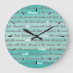 Blessed is the Woman who Walks with God Large Clock