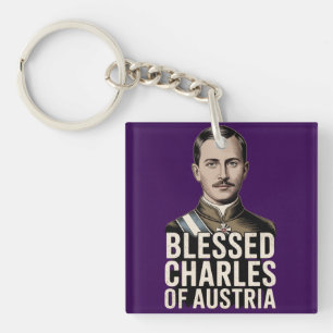 Blessed Karl of Austria Catholic Emperor Saint Key Ring