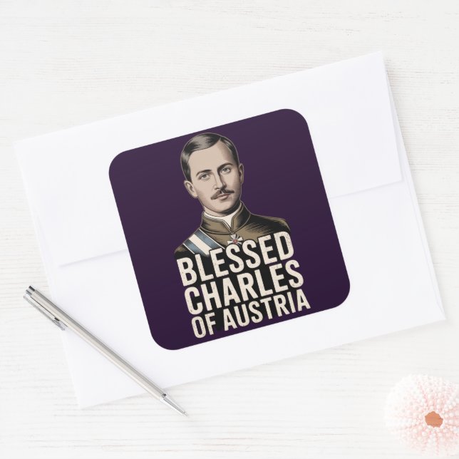 Blessed Karl of Austria Catholic Empire Saint  Square Sticker (Envelope)