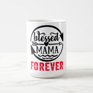 Blessed mama forever coffee mug