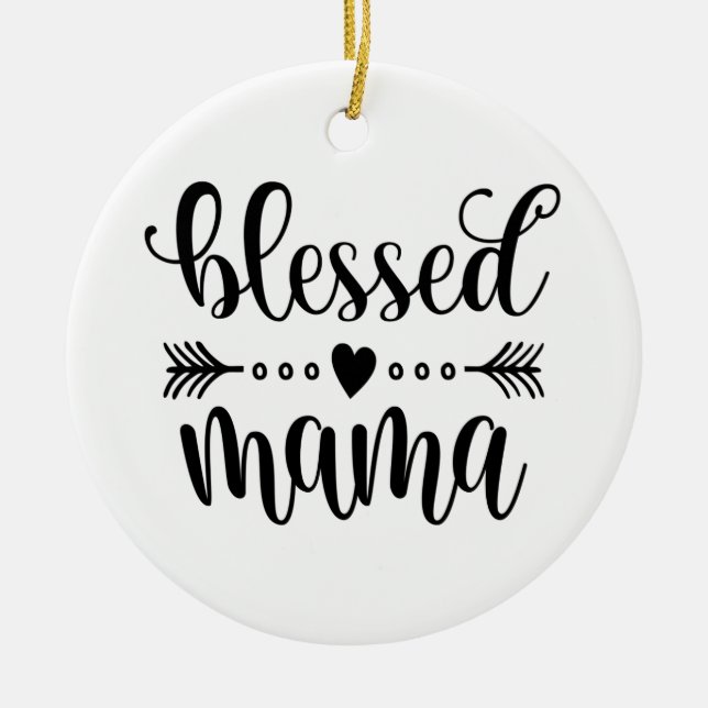 Blessed Mama Mother's Day Quote | Ornament (Front)