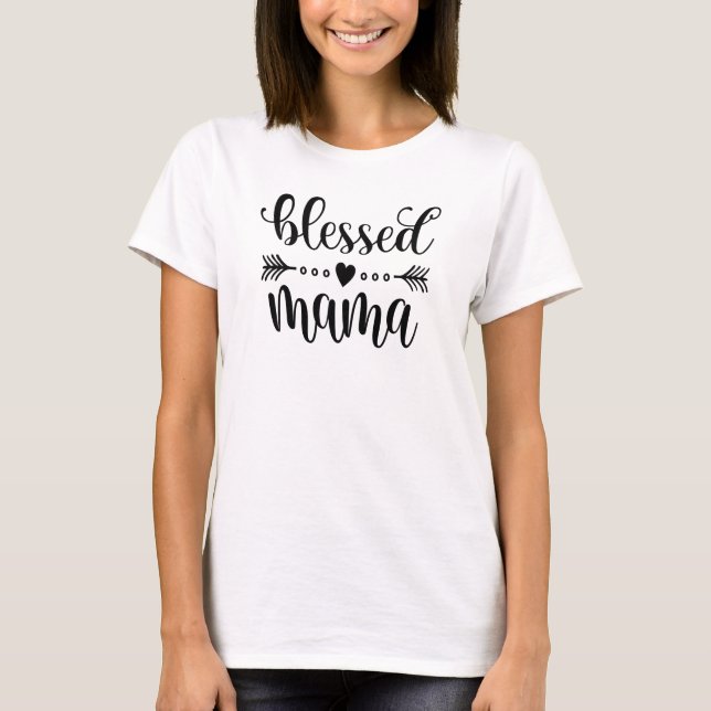 Blessed Mama Mother's Day Quote | T-Shirt (Front)