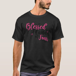 Blessed Mama of Four Christian Mum of 4 Gift T-Shirt