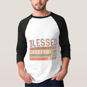 Blessed, Mercy, Redeemed, Loved & Worship T-Shirt