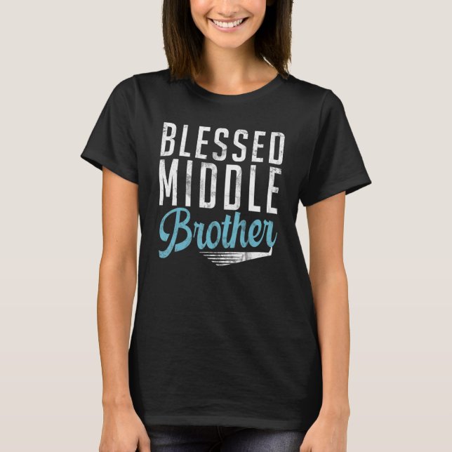 Blessed Middle Brother T-Shirt (Front)