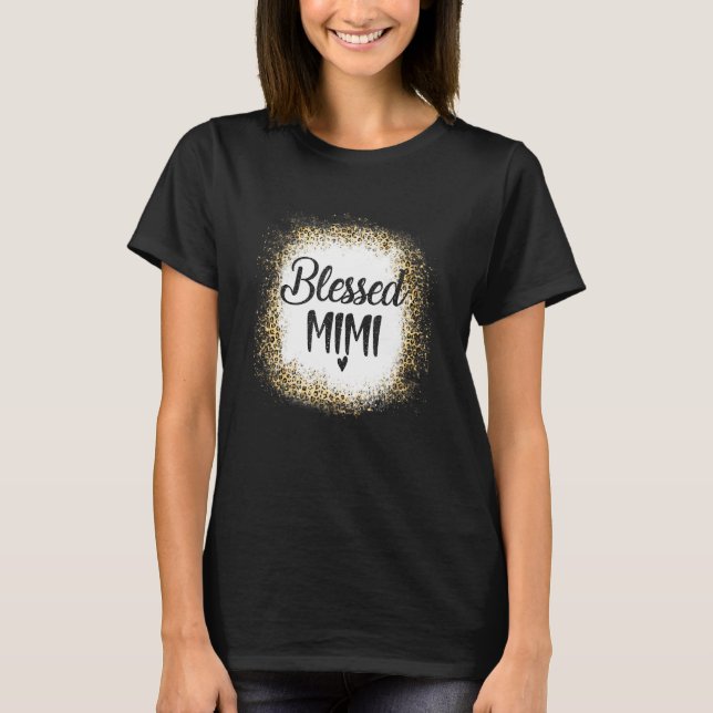 Blessed Mimi Leopard    Best Mom Ever  Mother's Da T-Shirt (Front)