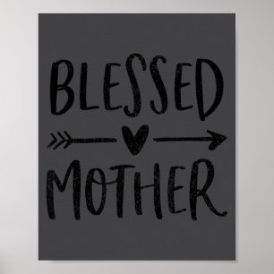 Blessed Mother Blessing To Be A Mom Mother Mary Lo Poster
