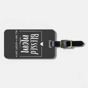 Blessed Mum All Day Everyday Mothers Day  Luggage Tag