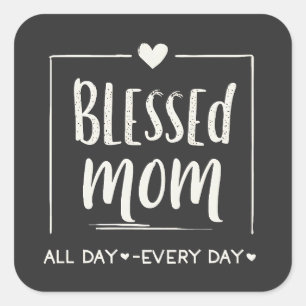 Blessed Mum All Day Everyday Mothers Day  Square Sticker