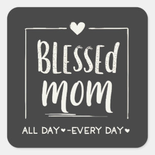 Blessed Mum All Day Everyday Mothers Day Square Sticker