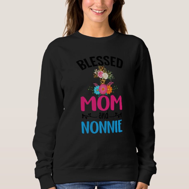 Blessed Mum and Nonnie Floral Nonnie Mothers Day W Sweatshirt (Front)