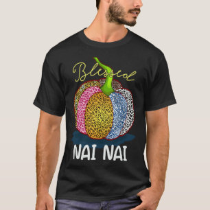 Blessed Nai Nai Pumpkin Leopard Grandma Thanksgivi T-Shirt