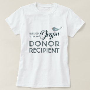 Blessed Organ Donor Recipient T-Shirt