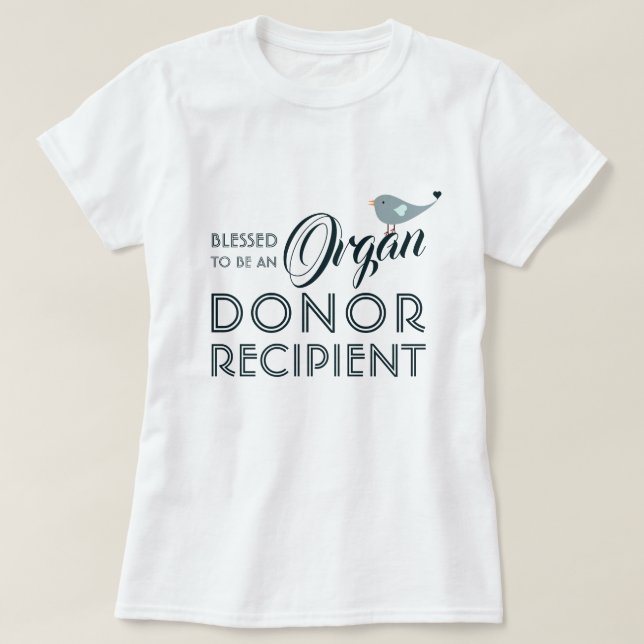 Blessed Organ Donor Recipient T-Shirt (Design Front)