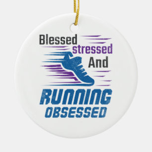 Blessed Stressed and Running Obsessed Ceramic Ornament
