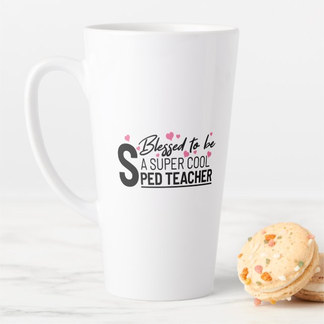 blessed super cool sped teacher sayings latte mug (In Situ)